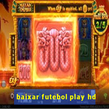 baixar futebol play hd